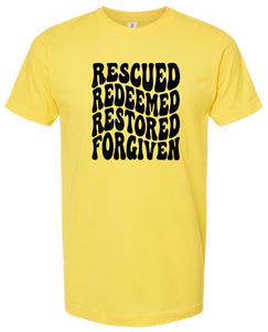 Rescued Redeemed Restored Forgiven Shirt