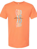 GOD IS GOOD ALL THE TIME SHIRT