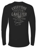 EVERYONE WANTS TO BE A GANGSTER SHIRT