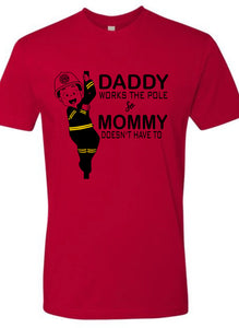 DADDY WORKS THE POLE SHIRT