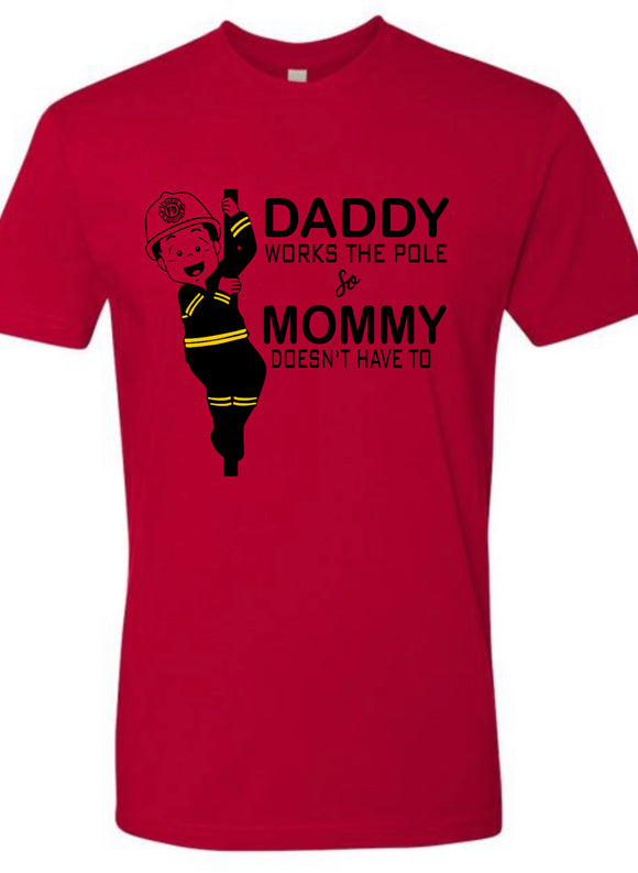 DADDY WORKS THE POLE SHIRT